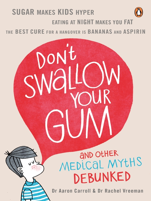 Title details for Don't Swallow Your Gum by Aaron Carroll - Available